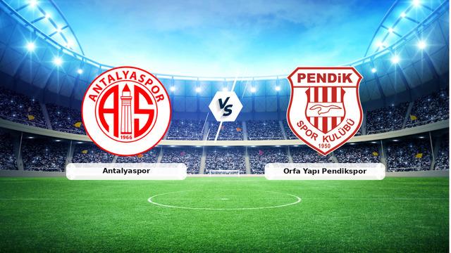 CANLI | Antalyaspor - Orfa Yapı Pendikspor Maçı Detayları ve Yayın Bilgileri