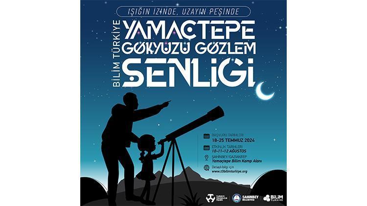 Science Türkiye Yamaçtepe Gökyüzü Gözlem Festivali Gaziantep’te yapılacak