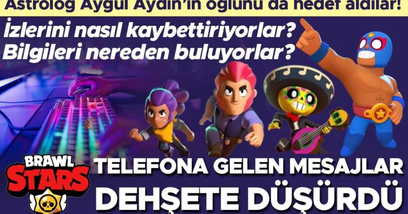 ‘Brawl Stars oyunu’nda korkutan tehdit! Uzman Astrolog Aygül Aydın isyan etti! ‘Anneni ve babanı bulacağım, evinizi biliyorum, geleceğim’