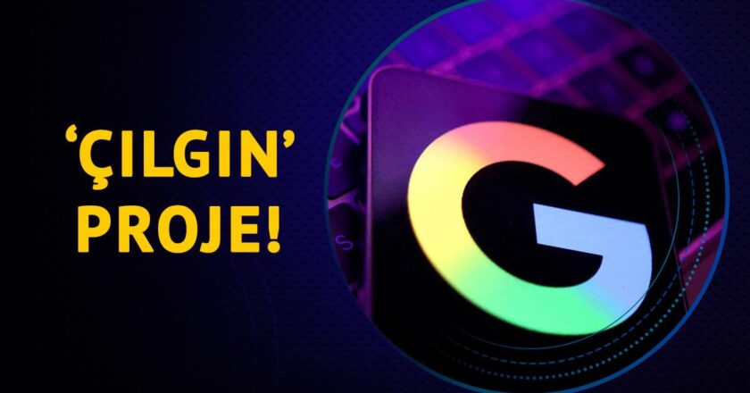 Bunu duyanlar inanamadı! İşte Google’ın ‘çılgın’ projesi…